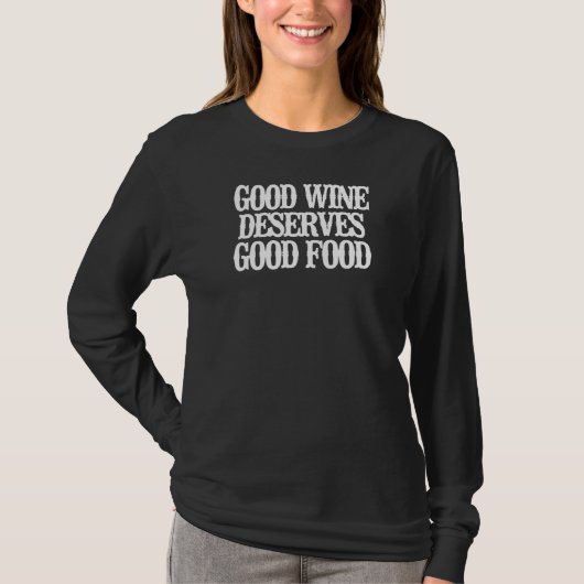 ミニマリストの良いワインは良い食品に値する Tシャツ (正面)