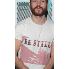 ミニマリストキリスト教デザイン Be Still Tシャツ