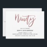 ミニマリスト ローズゴールド フォイル 90歳 誕生日 招待状<br><div class="desc">このミニマリストな90歳の誕生日パーティーの招待状は、目を引くローズゴールドのフォイル「ナインティ」のテキストが特徴です。ローズゴールドのフォイルはテクスチャのみであり、実際のフォイルではないことにご注意ください。このデザインのより高度なカスタマイズ、例えば、レイアウト、フォントまたはテキストサイズの変更については、上の「カスタマイズ」ボタンをクリックしてください。質問がある場合は、私に連絡してください！</div>