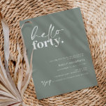 ミニマリストSage Hello Forty 40誕生日パーティー 招待状<br><div class="desc">このミニマルタイポグラフィ40歳の誕生日パーティの招待状は誕生日パーティーにモダン最適だ。シンプルデザインはコンテンポラリー、sageバックグラウンドのスクリプトフォントでhello機能を備えている。任意の色でカスタマイズ可能保デザインとエレガント現状のまま、または独自のグラフィックとアートワークを追加してカスタマイズ。レイアウト、フォント、文字サイズの変更など、このデザインの高度なカスタマイズを行うには、上クリックの「」ボタカスタマイズンを使用してください。何か連絡質問があれば私に頼む！</div>