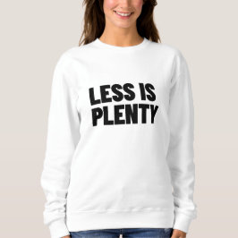ミニマルなストリートウェアのタイポグラフィー「Less Is Plenty」 スウェットシャツ