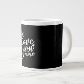 ミニマルなデザインのブラックスタイルで愛を表現 "Love You More" ジャンボコーヒーマグカップ (正面右)