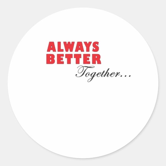 ミニマルな美意識で永遠に繋がる Always Better Together ラウンドシール (正面)