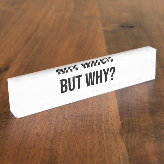 ミニマルタイポグラフィことわざ – しかし、なぜ？ デスクネームプレート (側面)