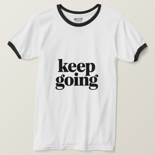 ミニマル モチベーショナル 引用句 続ける Tシャツ (デザイン正面)