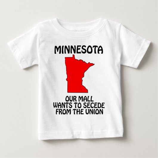 ミネソタ州 - 私たちのモールはアメリカ合衆国からの分離を望む ベビーTシャツ (正面)
