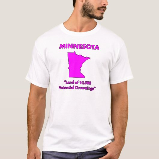 ミネソタ州 - 1万回の潜在的な溺死の地 Tシャツ (正面)