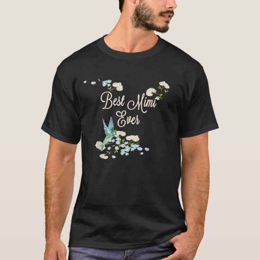 ミミ最高のーエバーハミングバードフローラ母の日 Tシャツ (正面)