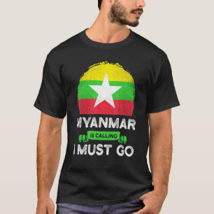 ミャンマーは私がビルマの伝統ルートに行かなければならないと呼んでいる Tシャツ