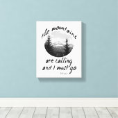 ミュア引用文の包まれたキャンバスの山々が呼び出している キャンバスプリント (インサイチュ (ウッドフロア))