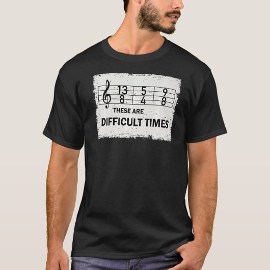 ミュージカルこれらは困難な時間の音楽Pun 1 Tシャツ (正面)