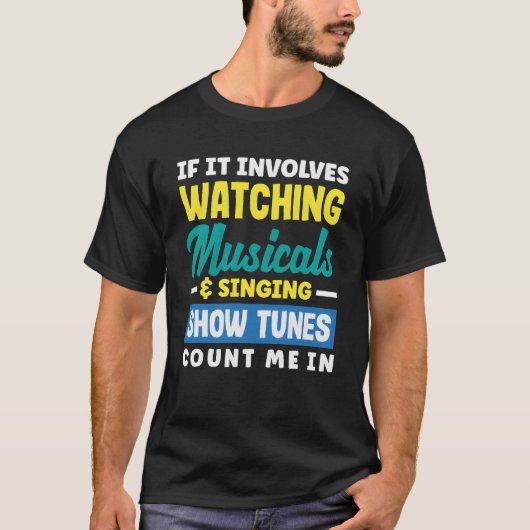 ミュージカルを見る・歌う・ショーを見るのが好きな人向けのデザイン Tシャツ (正面)