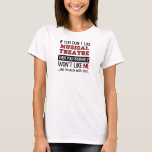 ミュージカルシアターのカッコいいを好まなければ Tシャツ