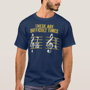 ミュージシャンこれらは難しい時おもしろい間 Tシャツ