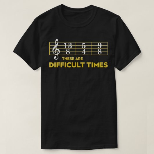 ミュージシャンの楽譜これらは困難な時間 Tシャツ (デザイン正面)