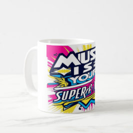 ミュージック・イズ・ユア・スーパーパワー 2 コーヒーマグカップ