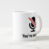 ミュート中です。あなたはミュート中でおもしろいす ジャンボコーヒーマグカップ (正面右)