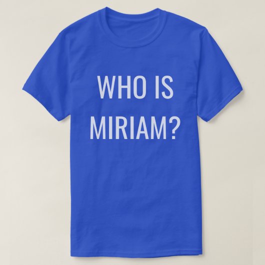 ミリアムとは誰？ Tシャツ (デザイン正面)