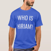 ミリアムとは誰？ Tシャツ (正面)