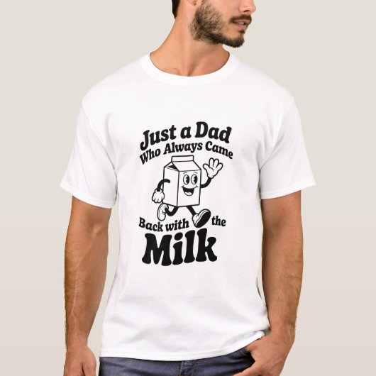 ミルクおもしろいパパは常に戻来る父親の日の贈り物 Tシャツ (正面)