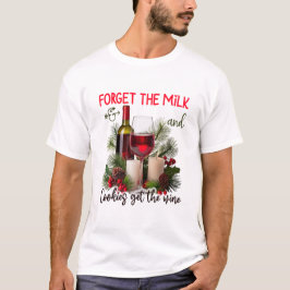 ミルクとクッキーは忘れてワインをクリスマス Tシャツ