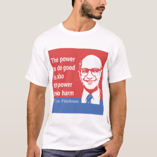 ミルトン・フリードマンの引用文: よいする力 Tシャツ