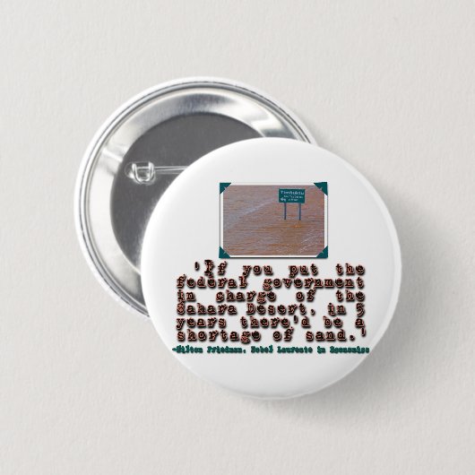 ミルトン・フリードマンの引用文: 政府の効率 缶バッジ (正面&裏面)
