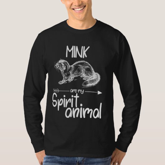 ミンクは私の精神男性へ動物の女性だ Tシャツ (正面)