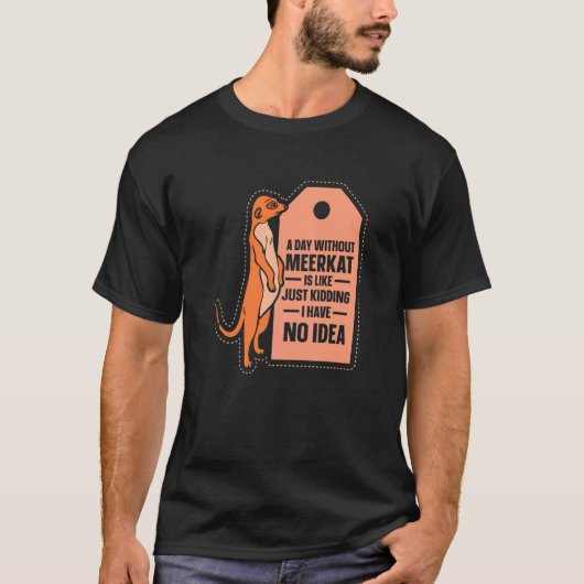 ミーアキャット抜きの日はミーアキャット抜き Tシャツ (正面)