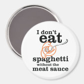 ミートソ食べースがないとスパゲティはしない マグネット (正面/裏面)