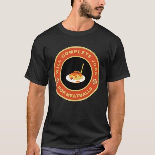 ミートボールのジョブを完了する Tシャツ (正面)