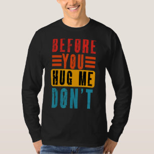 ミーム前に私を抱擁ヴィンテージ皮肉ではない Tシャツ