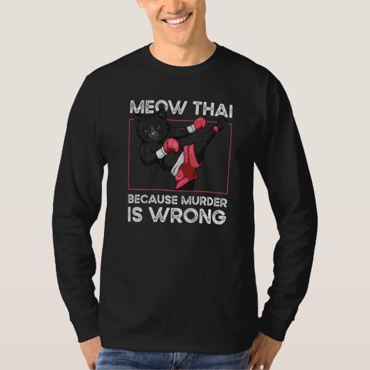 ムエタイ人殺人犯が間違っているネコMeow Thai Tシャツ (正面)