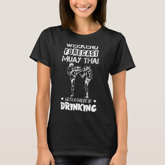 ムエタイ週末の予測の飲み女男性へ性 Tシャツ (正面)