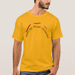 ムカデを投げるために生まれて下さい Tシャツ