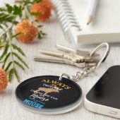 ムースなギフトになれないかぎり、いつも自分でいなさい キーホルダー (正面右)