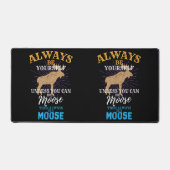 ムースなギフトになれないかぎり、いつも自分でいなさい デスクマット (正面)