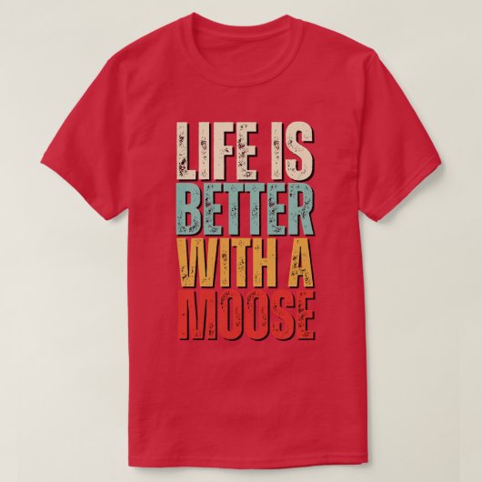 ムースの恋人との生活は良い Tシャツ (デザイン正面)