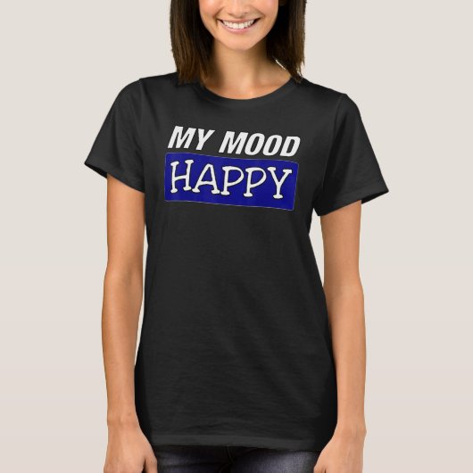 ムードハッピー前向き感覚感情的な幸せ Tシャツ (正面)