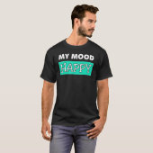 ムードハッピー前向き感覚感情的な幸福T Tシャツ (正面フル)