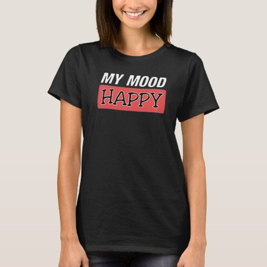 ムード幸せ前向き感覚感情的な幸福P Tシャツ (正面)