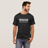 ムーンシャインが私にそれをさせた – Tシャツ (正面フル)