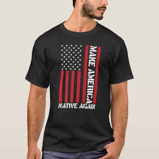メイクアメリカ先住民 Tシャツ (正面)