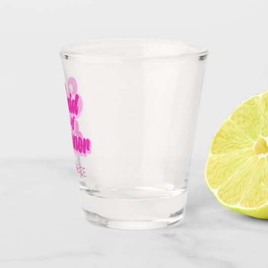 メイド・オブ・オーナー（花嫁付き添い人）バブルグムピンクレトロ名前をカスタムする ショットグラス (右)