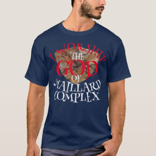 メイラード・コンプレックスの神を崇拝する Tシャツ