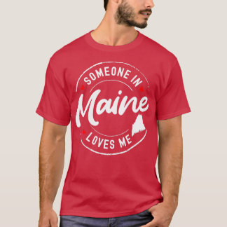 メイン州の誰かが私を愛している1 Tシャツ