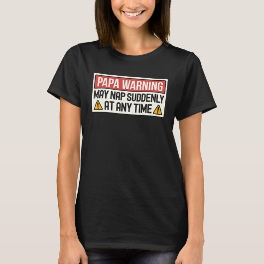 メイ昼寝突然いつでもPapa警告標識 Tシャツ (正面)