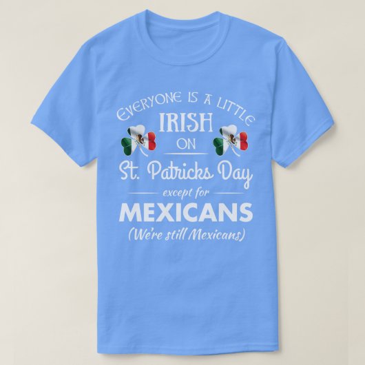 メキシおもしろいコプライドTアイルランドSt patricks dayメキシコ Tシャツ (デザイン正面)