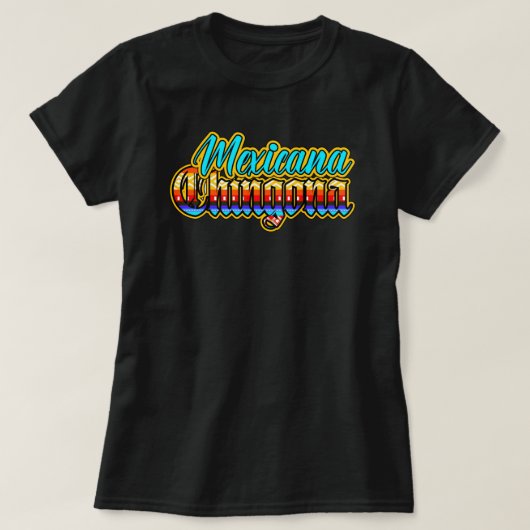 メキシカーナ・チンガーナ Tシャツ (デザイン正面)