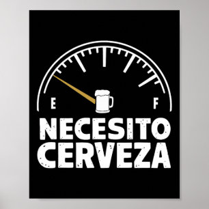 メキシコおもしろい人の私はスパンでビールのネセシトー・チェルヴェーザが必要 ポスター